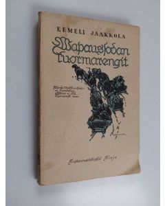 Kirjailijan Eemeli Jaakkola käytetty kirja Vapaussodan kuormarengit : hevosmiehen huomioita