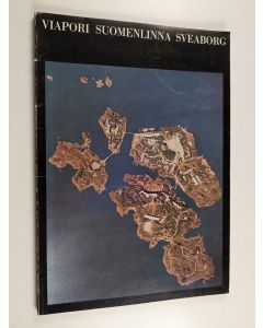 Kirjailijan Samfundet Ehrensvärd käytetty kirja Viapori, Suomenlinna, Sveaborg : Suomenlinnan arkkitehtuuria vuonna 1970