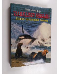 Kirjailijan David Attenborough käytetty kirja Vaarallinen seikkailu : eläinten käyttäytyminen luonnossa