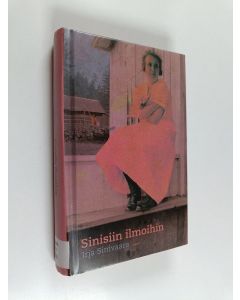 Kirjailijan Irja Sinivaara käytetty kirja Sinisiin ilmoihin
