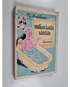 Kirjailijan Pelham Grenville Wodehouse käytetty kirja Mutkan kautta väärään : Herra Mullinerin iltapakinoita