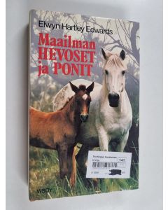 Kirjailijan Elwyn Hartley Edwards käytetty kirja Maailman hevoset ja ponit