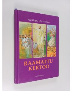 Kirjailijan Pertti Rajala käytetty kirja Raamattu kertoo