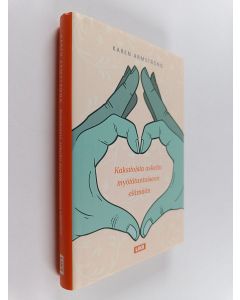Kirjailijan Karen Armstrong käytetty kirja Kaksitoista askelta myötätuntoiseen elämään