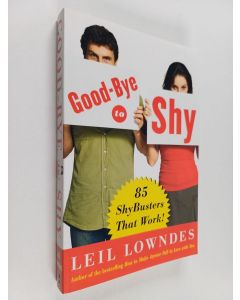 Kirjailijan Leil Lowndes käytetty kirja Goodbye to shy : 85 shybusters that work!