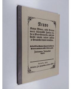 Kirjailijan Johannes Julin käytetty kirja Neuvo Kuinka Viinaa, niistä Suomen maasa säilyväisistä Jyväin - Laista ja Maan - Perunoista, hyödyllisimmällä tavalla taitaan polttaa ja Perunoista leipää valmistaa