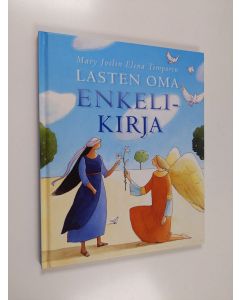 Kirjailijan Mary Joslin käytetty kirja Lasten oma enkelikirja