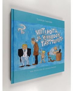 Kirjailijan Tuomas Lauriala käytetty kirja Veitikoita ja verkkoon tarttuneita