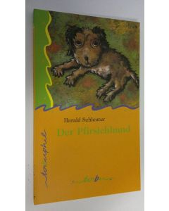Kirjailijan Harald Schleuter käytetty kirja Der Pfirsichhund (UUDENVEROINEN)