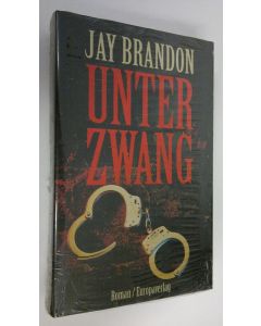 Kirjailijan Jay Brandon käytetty kirja Unter Zwang : Roman (UUSI)