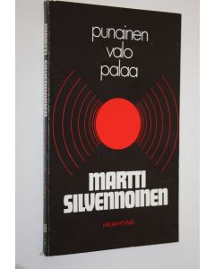 Kirjailijan Martti Silvennoinen käytetty kirja Punainen valo palaa