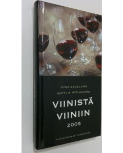 Kirjailijan Juha Berglund käytetty kirja Viinistä viiniin 2005 : viininystävän vuosikirja (ERINOMAINEN)