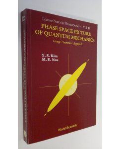 Kirjailijan Y. S. Kim käytetty kirja Phase Space Picture of Quantum Mechanics : group theoretical approach