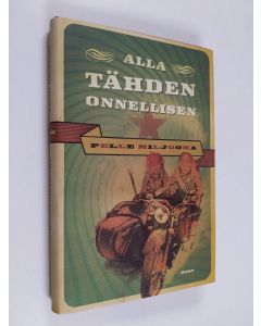 Kirjailijan Pelle Miljoona käytetty kirja Alla tähden onnellisen