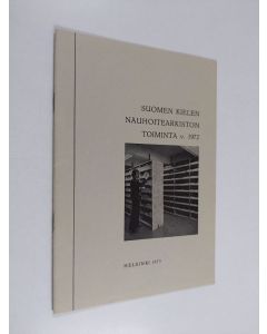 käytetty teos Suomen kielen nauhoitearkiston toiminta vuonna 1972