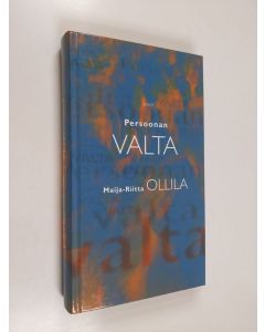 Kirjailijan Maija-Riitta Ollila käytetty kirja Persoonan valta