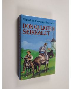 Kirjailijan Miguel de Cervantes Saavedra käytetty kirja Don Quijoten seikkailut