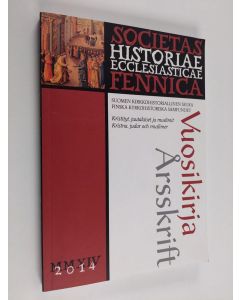 käytetty kirja Suomen kirkkohistoriallisen seuran vuosikirja; Finska kyrkohistoriska samfundets årsskrift = Yearbook of the Finnish society of church history : with summaries, 104, 2014 - Kristityt, juutalaiset ja muslimit = Kristna, judar och muslimer = 