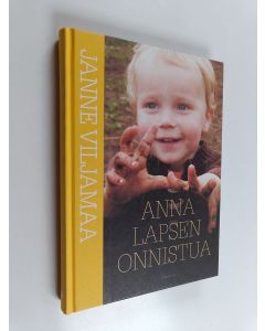 Kirjailijan Janne Viljamaa käytetty kirja Anna lapsen onnistua