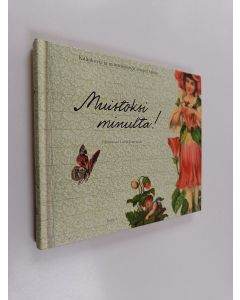 Tekijän Leena Järvenpää käytetty kirja Muistoksi minulta! : kiiltokuvia ja muistovärssyjä aikojen takaa