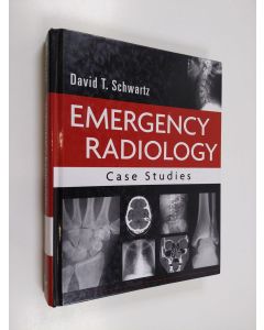 Kirjailijan David Schwartz käytetty kirja Emergency Radiology: Case Studies