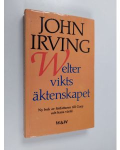 Kirjailijan John Irving käytetty kirja Welterviktsäktenskapet
