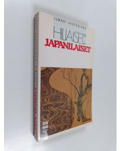 Kirjailijan Ilmari Vesterinen käytetty kirja Hiljaiset japanilaiset : tutkimus vähemmistöryhmästä