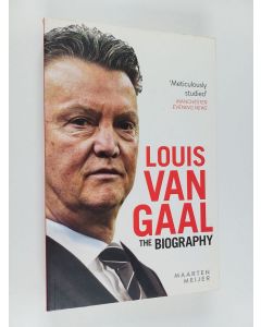 Kirjailijan Maarten Meijer käytetty kirja Louis Van Gaal : The Biography