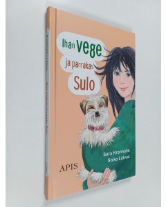 Kirjailijan Sisko Latvus & Sara Kronholm käytetty kirja Ihan vege ja parrakas Sulo