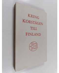 käytetty kirja Kring korstågen till Finland : ett urval uppsatser tillägnat Jarl Gallén på hans sextioårsdag den 23 maj 1968