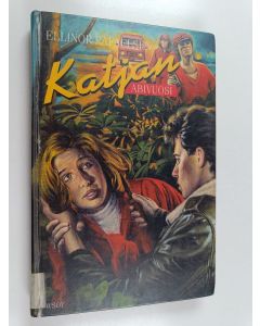 Kirjailijan Ellinor Rafaelsen käytetty kirja Katjan abivuosi