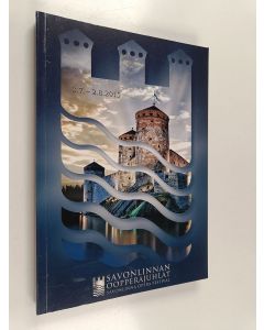käytetty kirja Savonlinnan oopperajuhlta = Savonlinna opera festival : 3.7. - 2.8.2015