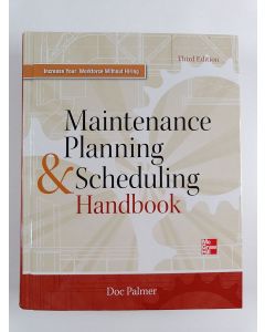Tekijän Richard Palmer  uusi kirja Maintenance Planning and Scheduling Handbook 3/E