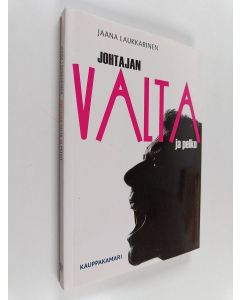 Kirjailijan Jaana Laukkarinen käytetty kirja Johtajan valta ja pelko
