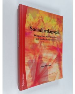 Kirjailijan Bent Madsen käytetty kirja Socialpedagogik - Intergration och inklusion i det moderna samhället