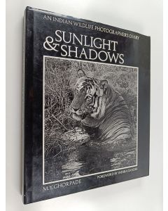 Kirjailijan M. Y. Ghorpade käytetty kirja Sunlight & shadows : An Indian wildlife photographer's diary