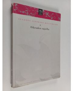 Kirjailijan Susanna Lindroos-Hovinheimo käytetty kirja Oikeuden rajoilla