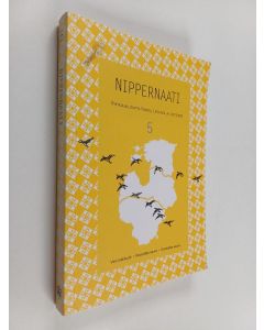 Kirjailijan Anniina Ljokkoi käytetty kirja Nippernaati 5 : nykykirjallisuutta Virosta, Latviasta ja Liettuasta