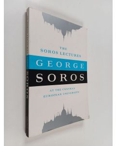 Kirjailijan George Soros käytetty kirja The Soros lectures : at the Central European University