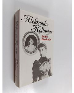 Kirjailijan Aleksandra Kollontai käytetty kirja Hetkiä elämästäni