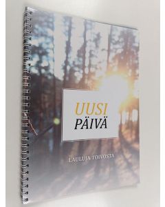 käytetty teos Uusi päivä : lauluja toivosta