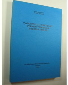 Kirjailijan Timo Kauppinen käytetty kirja Työtaistelut Wärtsilän Pernon telakalla vuosina 1976-82