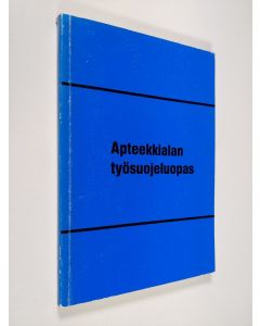 käytetty kirja Apteekkien työsuojeluopas