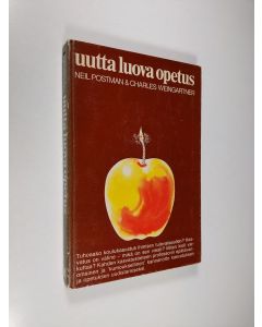 Kirjailijan Neil Postman käytetty kirja Uutta luova opetus