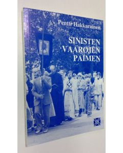 Kirjailijan Pentti Hakkarainen käytetty kirja Sinisten vaarojen paimen : artikkeleita ja puheita 1971-1994