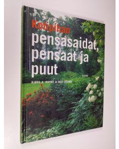 Kirjailijan Björg A. Raybo käytetty kirja Kotipuutarhan pensasaidat, pensaat ja puut (ERINOMAINEN)