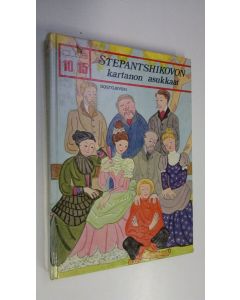 Tekijän Anja Leppänen  käytetty kirja Stepantshikovon kartanon asukkaat