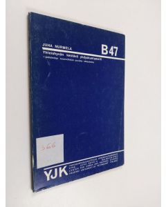 Kirjailijan Juha Nurmela käytetty kirja Yhteishyvän kestävä yhdyskuntamalli - pohdintoja suunnittelun uusista ideaaleista