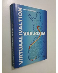 Kirjailijan Jari Helispuro käytetty kirja Virtuaalivaltion varjossa : Suomen kielipoliittisen tilanteen tarkastelua ja tutkielmia suomenruotsalaisuudesta, pakkoruotsista ja kielilaista nettikirjoitusten pohjalta