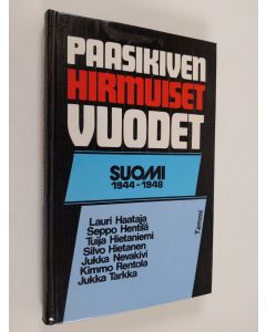 Kirjailijan Jukka Nevakivi käytetty kirja Paasikiven hirmuiset vuodet : Suomi 1944-48